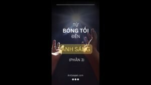 Từ bóng tối đến ánh sáng (phần 3)