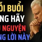 MỖI BUỔI SÁNG HÃY CẦU NGUYỆN NHỮNG LỜI NÀY