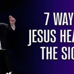 7 Ways Jesus Healed The Sick