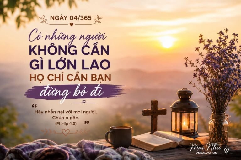 CÓ NHỮNG NGƯỜI KHÔNG CẦN GÌ LỚN LAO – HỌ CHỈ CẦN BẠN ĐỪNG BỎ ĐI